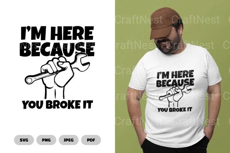 Here Because You Broke It Funny SVG Bundle