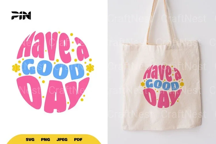 Inspirational Have a Good Day SVG Bundle